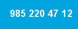 985 220 47 12 985 220 47 12